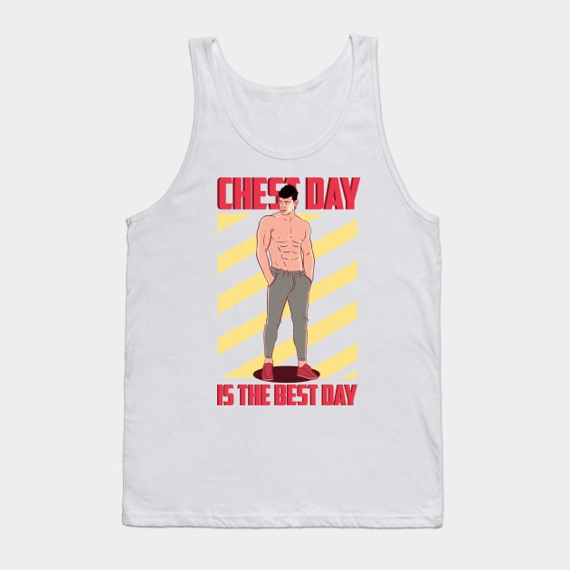 Chest Day Is The Best Day. Tank Top by Artthree Studio